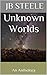 Unknown Worlds: An Anthology
