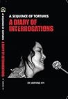 A Diary of Interrogations - A sequece of Tortures