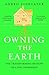 Owning the Earth: The Transforming History of Land Ownership