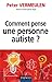 Comment pense une personne autiste ? (Handicap) (French Edition)