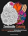 Zendoodle Coloring: Feel the Flowers: 50 Most Beautiful Flowers and Mandalas for Coloring (Zendoodle Coloring, adult coloring garden flowers, mandala coloring book) Zendoodle Coloring: Feel the Flowers: 50 Most Beautiful Flowers and Mandalas for Coloring (Zendoodle Coloring, adult coloring garden flowers, mandala coloring book)