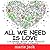 Valentine Coloring Book For Adults: 9 Printable Pages: All We Need Is Love