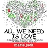 Valentine Coloring Book For Adults: 9 Printable Pages: All We Need Is Love Valentine Coloring Book For Adults: 9 Printable Pages: All We Need Is Love