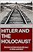 Hitler and the Holocaust: Decision to Exterminate All Jews - If, When and Why