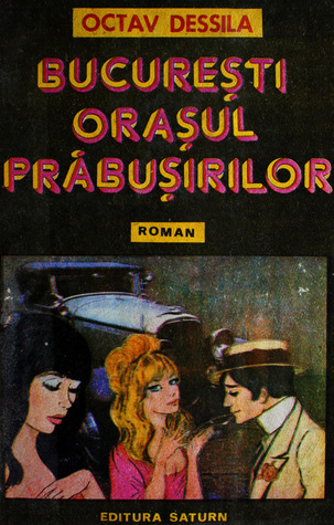 Bucureşti oraşul prăbuşirilor