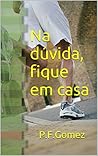 Na dúvida, fique em casa (Zodíaco Livro 1) (Portuguese Edition)