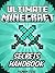 MINECRAFT: Ultimate Minecraft SECRETS Master Handbook Edition - Minecraft Secrets, Hints, Tips, & Tricks That You May Not Know: Minecraft Secrets, Minecraft ... Unofficial, Minecraft For Beginners 3)