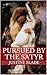 Pursued by the Satyr (Erotic Mythology Book 2)