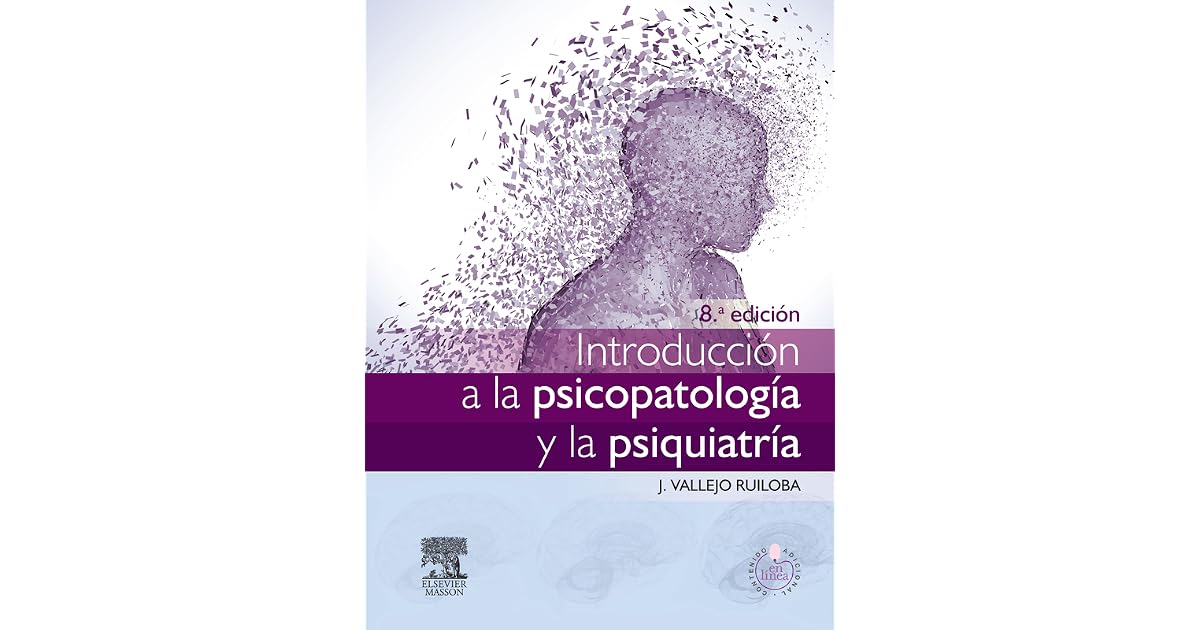 Introducción a la Psicopatología y la Psiquiatría by Julio Vallejo Ruiloba