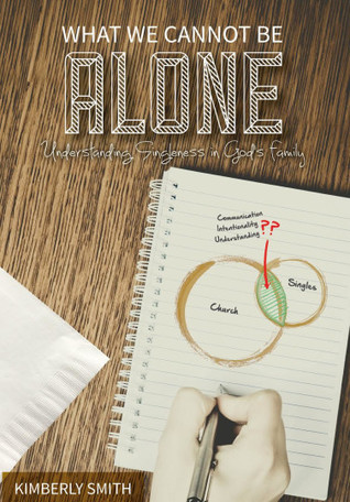 What we cannot be alone : Understanding singleness in God's family