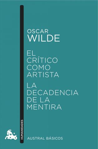 El crítico como artista / La decadencia de la mentira (Paperback)