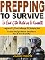 Prepping to Survive the End...
