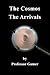 The Cosmos: The Arrivals