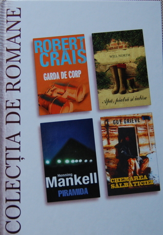 Garda de Corp/ Apă, Piatră și Iubire/ Piramida/ Chemarea Sălbăticiei (Colecția de Romane, #14)