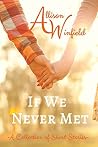 If We Never Met by Allison Winfield