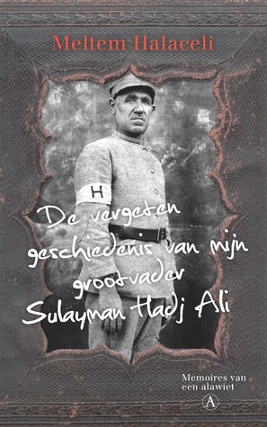 De vergeten geschiedenis van mijn grootvader Sulayman Hadj Ali Memoires van een alawiet (Paperback)