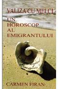 Valiza cu melci. Un horoscop al emigrantului