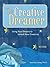 The Creative Dreamer: Using Your Dreams to Unlock Your Creativity