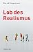 Lob des Realismus