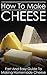 How To Make Cheese by Riley Carson