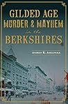 Gilded Age Murder & Mayhem in the Berkshires