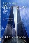 Like it Was Yesterday:  A Journalist's Files Since 9/11