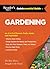 Reader's Digest Quintessential Guide to Gardening: An A to Z of Lawns, Flowers, Shrubs, Fruits, and Vegetables