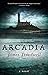 Arcadia (Advent Trilogy, #3)