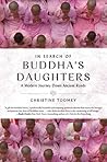 In Search of Buddha's Daughters: A Modern Journey Down Ancient Roads