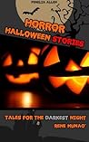 Horror Halloween Stories: Tales for the Darkest Night