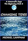 Changing Tides (A Werewolf's Saga, The Beginning Book 3)