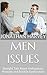 Men Issues: Straight Talk About Andropause, Prostate and Erectile Dysfunction