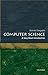 Computer Science: A Very Short Introduction (Very Short Introductions)
