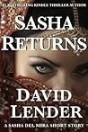 Sasha Returns (Sasha Del Mira Thrillers #2)