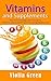 Vitamins and Supplements: T...