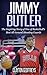 Jimmy Butler: The Inspiring Story of One of Basketball's Best All-Around Shooting Guards (Basketball Biography Books)