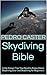 Skydiving Bible: Little Known Tips You Need to Know About Skydiving Gear and Skydiving for Beginners