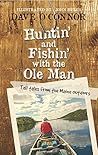 Huntin' and Fishin' with the Ole Man