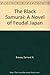 The Black Samurai: A Novel of Feudal Japan