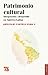 Patrimonio cultural. Integración y desarrollo en América Latina