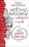 Aktoriai, režisieriai ir studentai. Ko nematė žiūrovai (Knyga nr. 2)