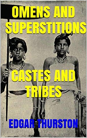 Omens and Superstitions, Castes and Tribes of Southern India. (Kindle Edition)