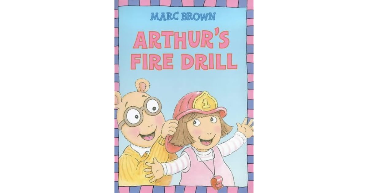 Arthur's Fire Drill by Marc Brown