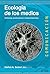 Ecología de los medios: Entornos, evoluciones e interpretaciones (Comunicación nº 500442) (Spanish Edition)