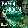 Bayou Moon by Ilona Andrews