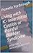 Living with IC- Interstitial Cystitis or Painful Bladder Syndrome: FROM ONE IC PATIENT TO ANOTHER
