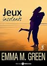 Jeux insolents - Vol. 3 by Emma Green