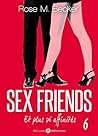 Sex Friends - Et plus si affinités, 6 (French Edition) Sex Friends - Et plus si affinités, 6 (French Edition)