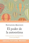 Book cover for El poder de la autoestima: Cómo potenciar este importante recurso psicológico (Biblioteca Nathaniel Branden) (Spanish Edition)