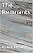 The Remnants by Josh Krysak